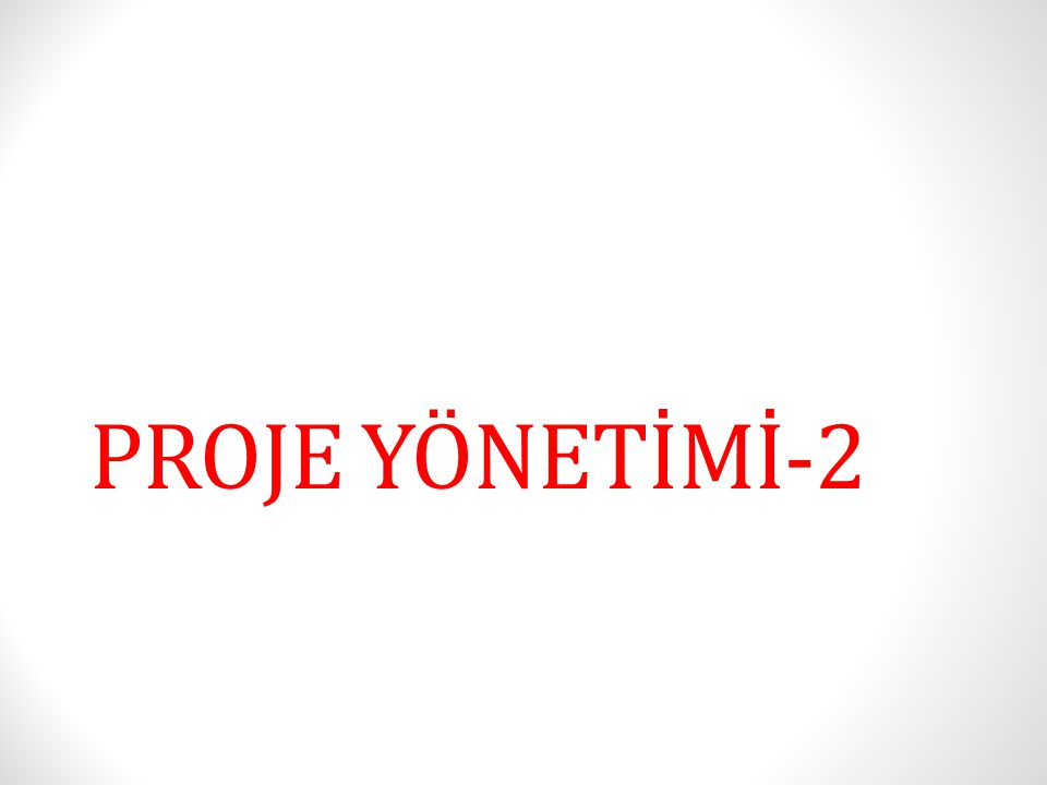 PROJE YÖNETİMİ-2
