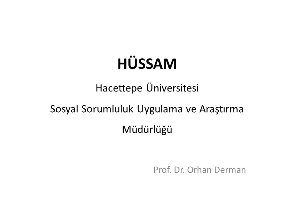 HÜSSAM Hacettepe Üniversitesi Sosyal Sorumluluk Uygulama ve Araştırma Müdürlüğü Prof.