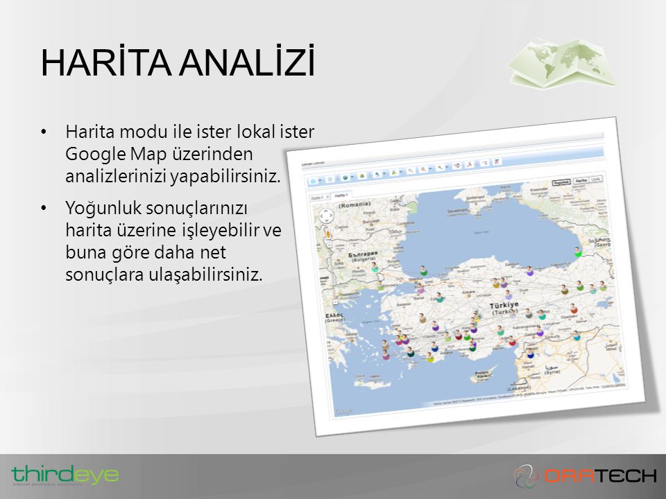 HARİTA ANALİZİ Harita modu ile ister lokal ister Google Map üzerinden analizlerinizi yapabilirsiniz.