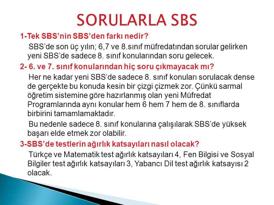 1-Tek SBS’nin SBS’den farkı nedir.