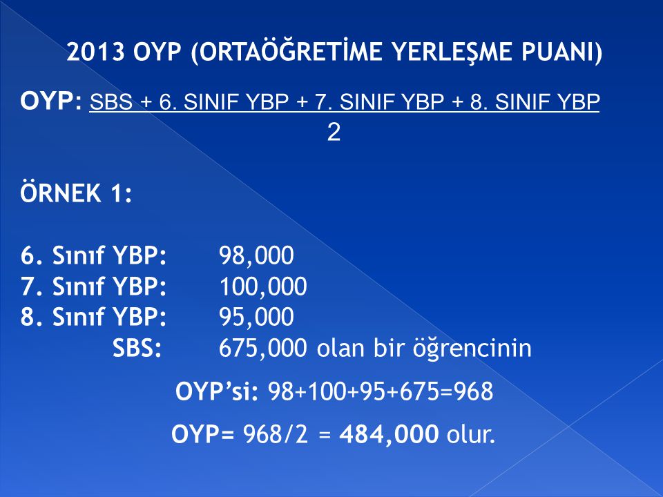 2013 OYP (ORTAÖĞRETİME YERLEŞME PUANI) OYP: SBS + 6.