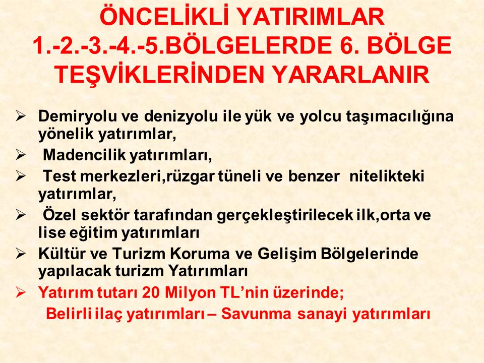 ÖNCELİKLİ YATIRIMLAR BÖLGELERDE 6.