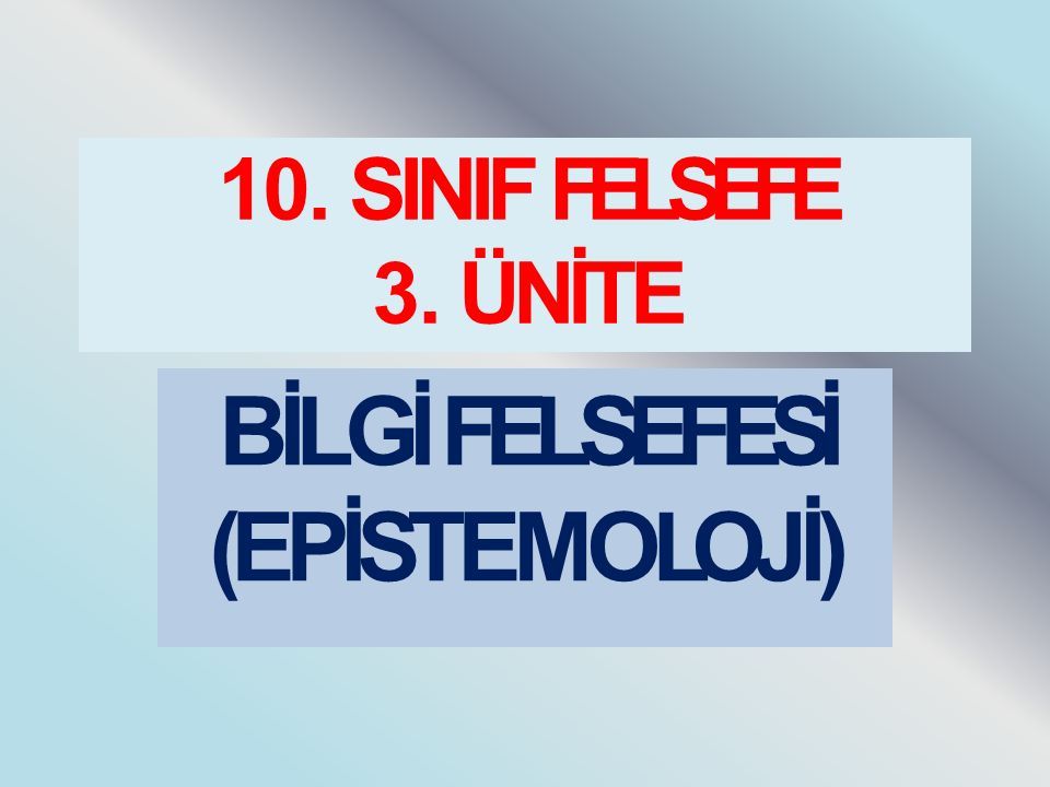 10. SINIF FELSEFE FETHULLAH TOPAL. 10. SINIF FELSEFE İÇİNDEKİLER: 1 ...