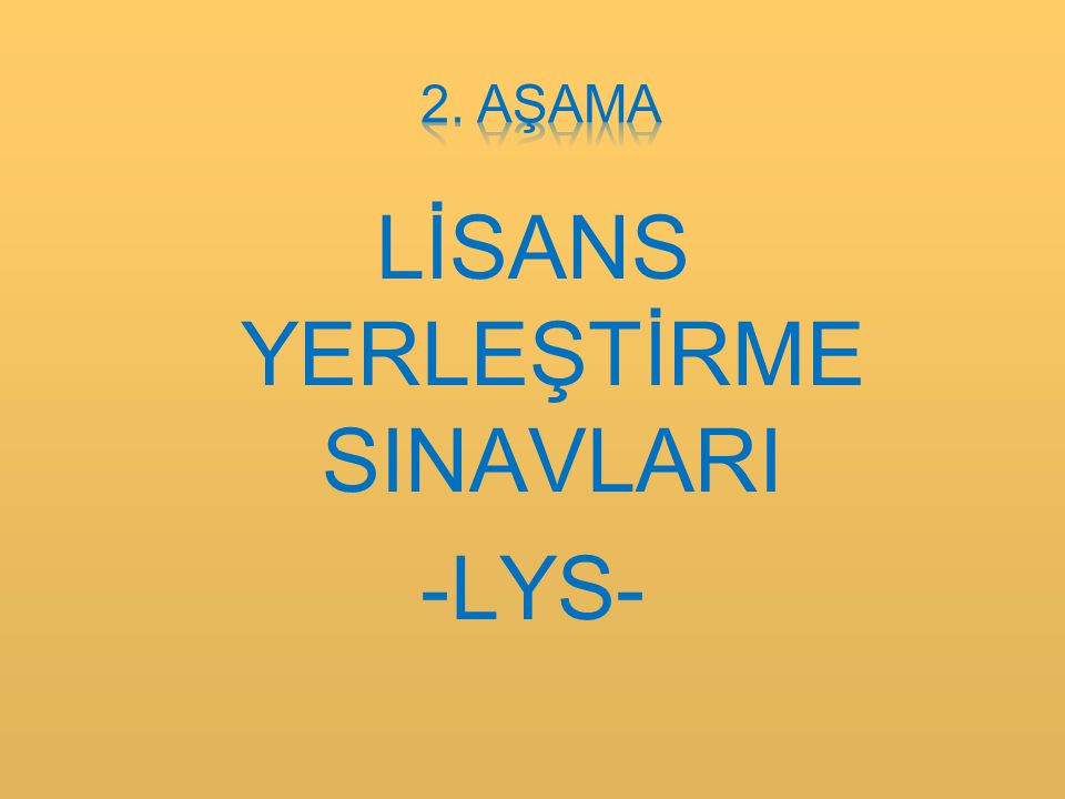 LİSANS YERLEŞTİRME SINAVLARI -LYS-