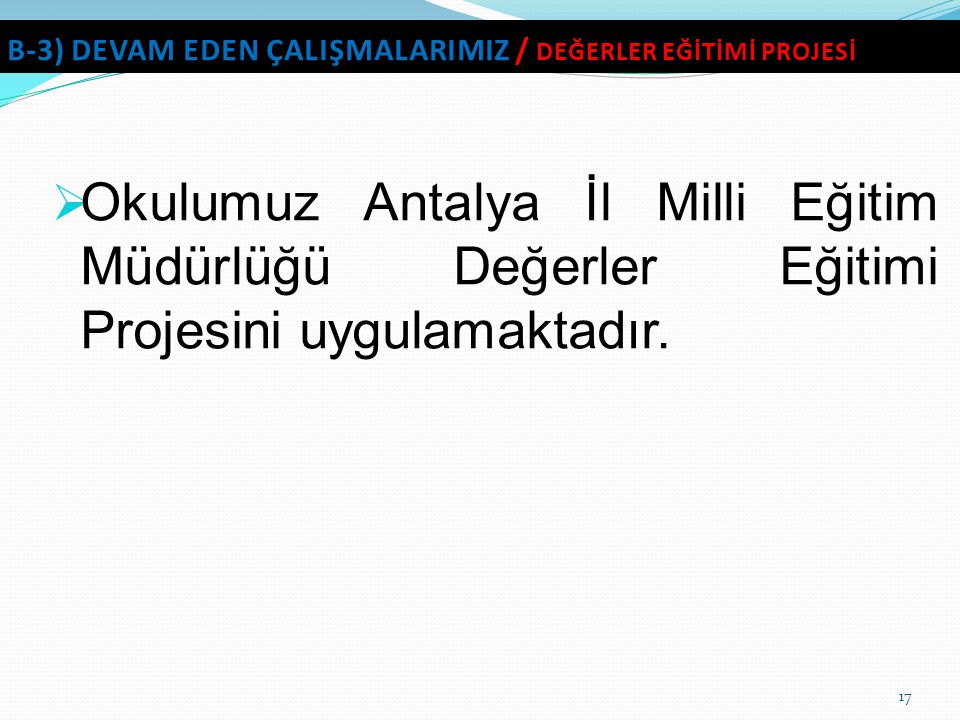  Okulumuz Antalya İl Milli Eğitim Müdürlüğü Değerler Eğitimi Projesini uygulamaktadır.