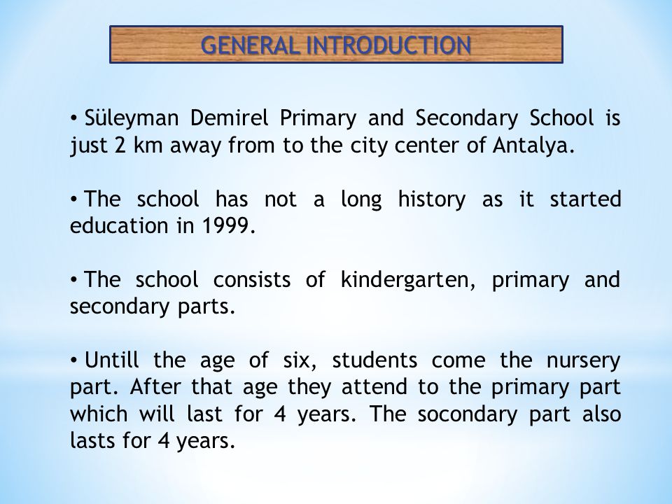 Süleyman Demirel Primary and Secondary School is just 2 km away from to the city center of Antalya.