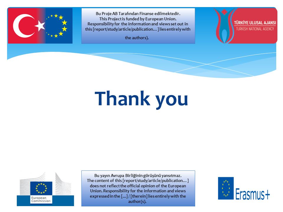 Thank you Bu Pro je Avrupa Birliği Tarafından Finanse edilmektedir Bu Proje AB Tarafından Finanse edilmektedir.