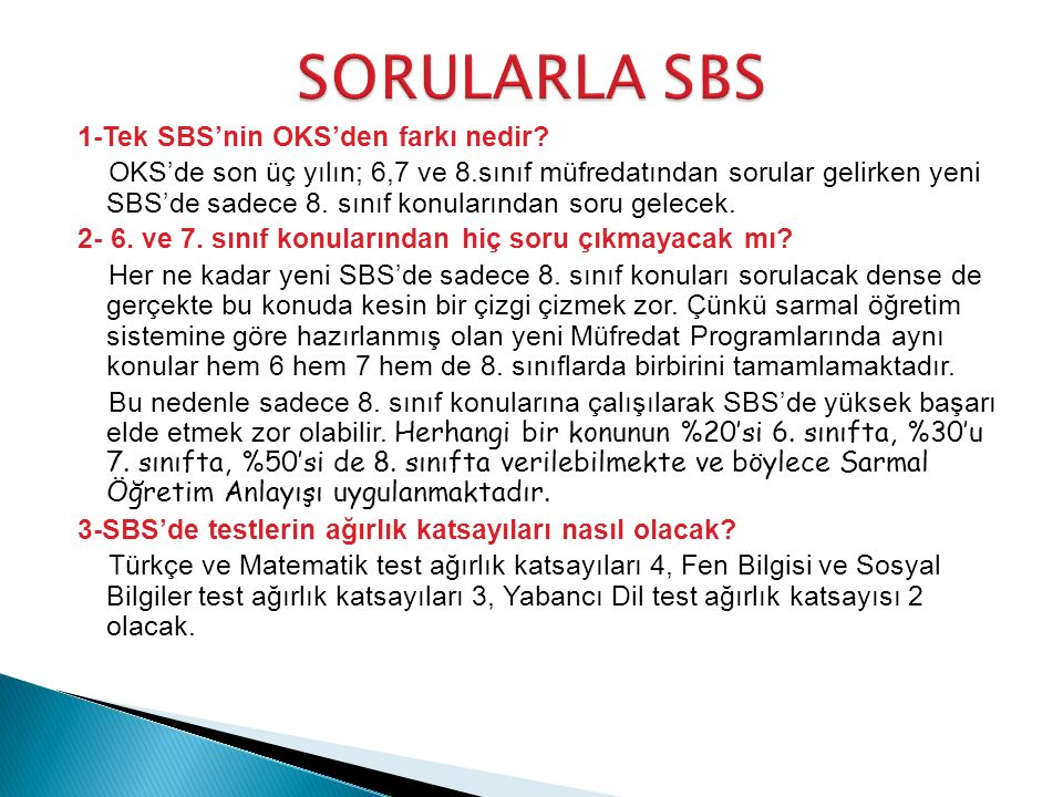 1-Tek SBS’nin OKS’den farkı nedir.