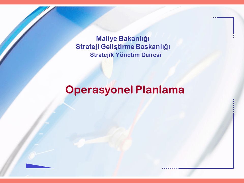 Maliye Bakanlığı Strateji Geliştirme Başkanlığı Operasyonel Planlama Stratejik Yönetim Dairesi