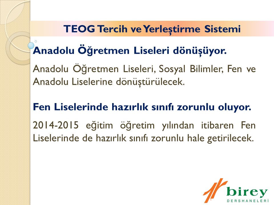 TEOG Tercih ve Yerleştirme Sistemi Anadolu Ö ğ retmen Liseleri dönüşüyor.