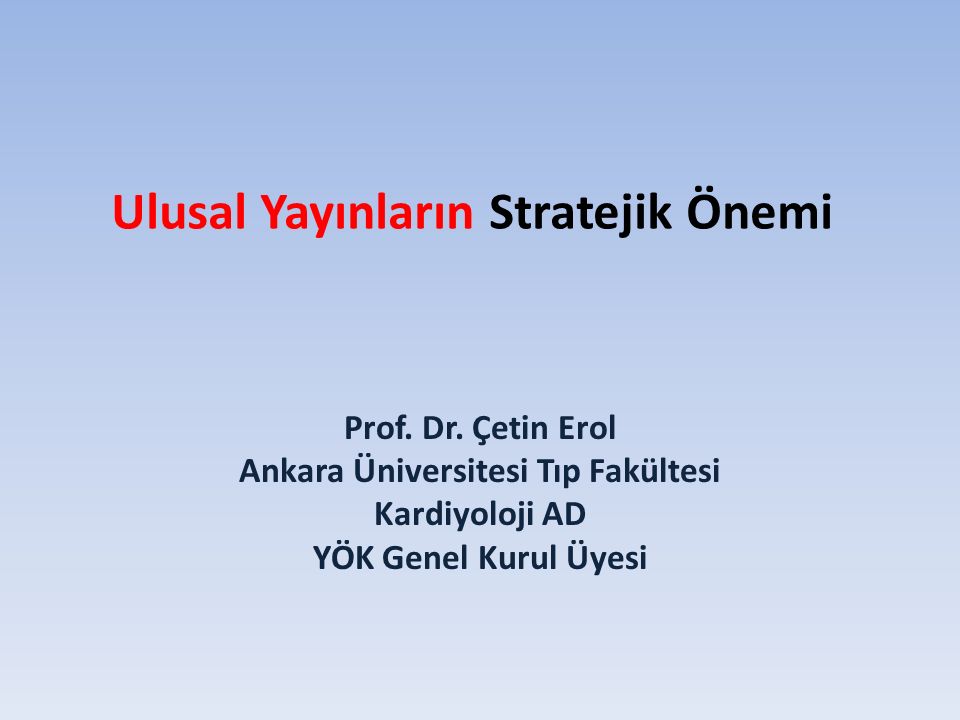Ulusal Yayınların Stratejik Önemi Prof. Dr.