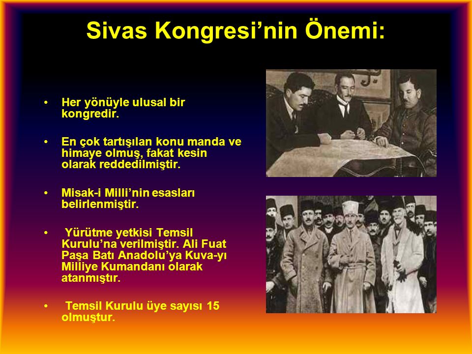 Sivas Kongresi’nin Önemi: Her yönüyle ulusal bir kongredir.