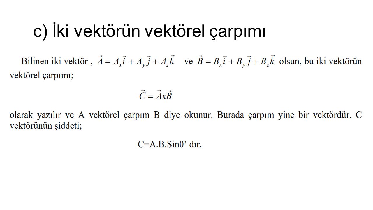 c) İki vektörün vektörel çarpımı