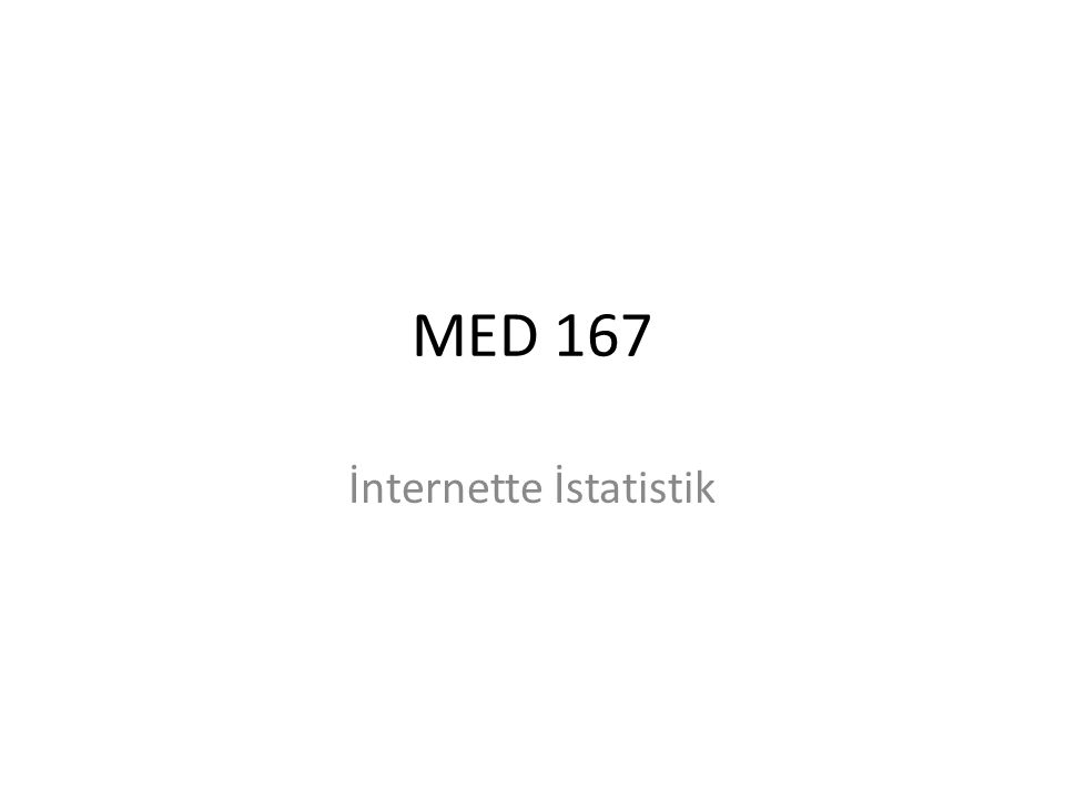 MED 167 İnternette İstatistik