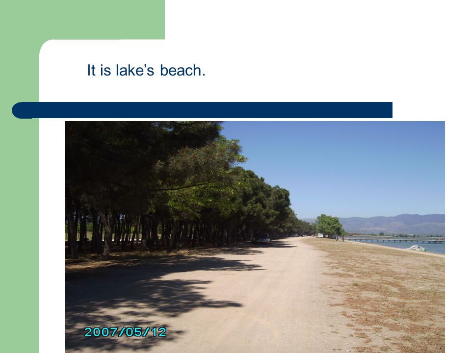It is lake’s beach.