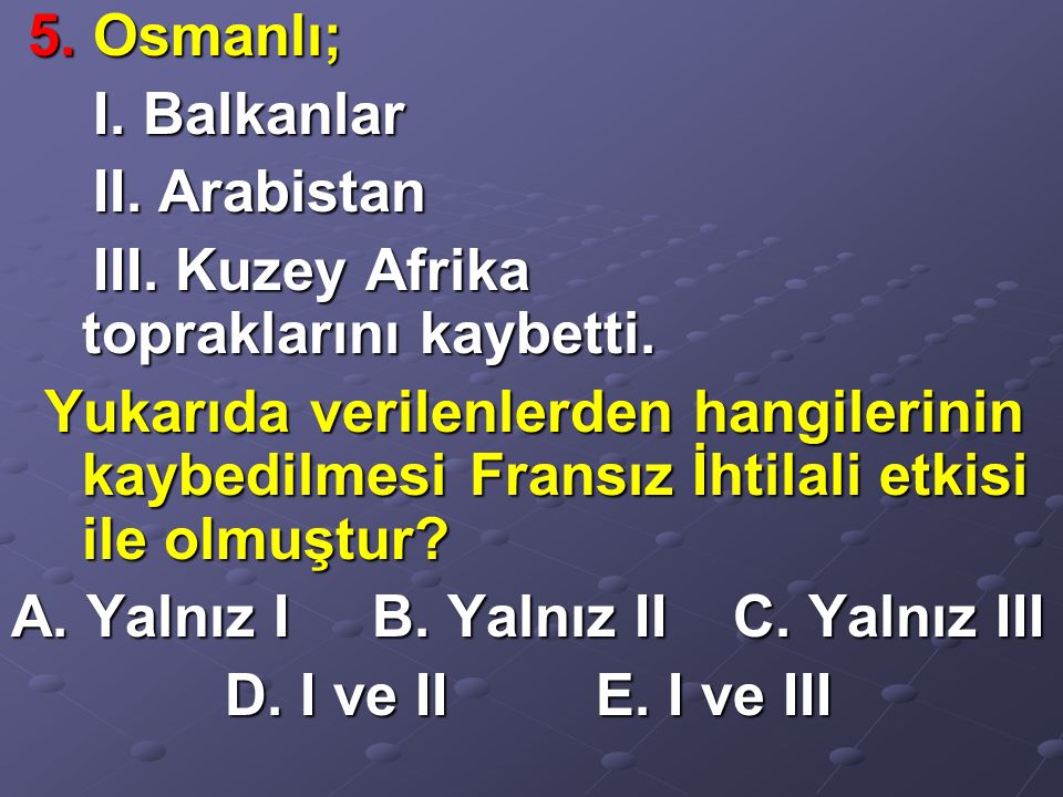 5. Osmanlı; 5. Osmanlı; I. Balkanlar I. Balkanlar II.