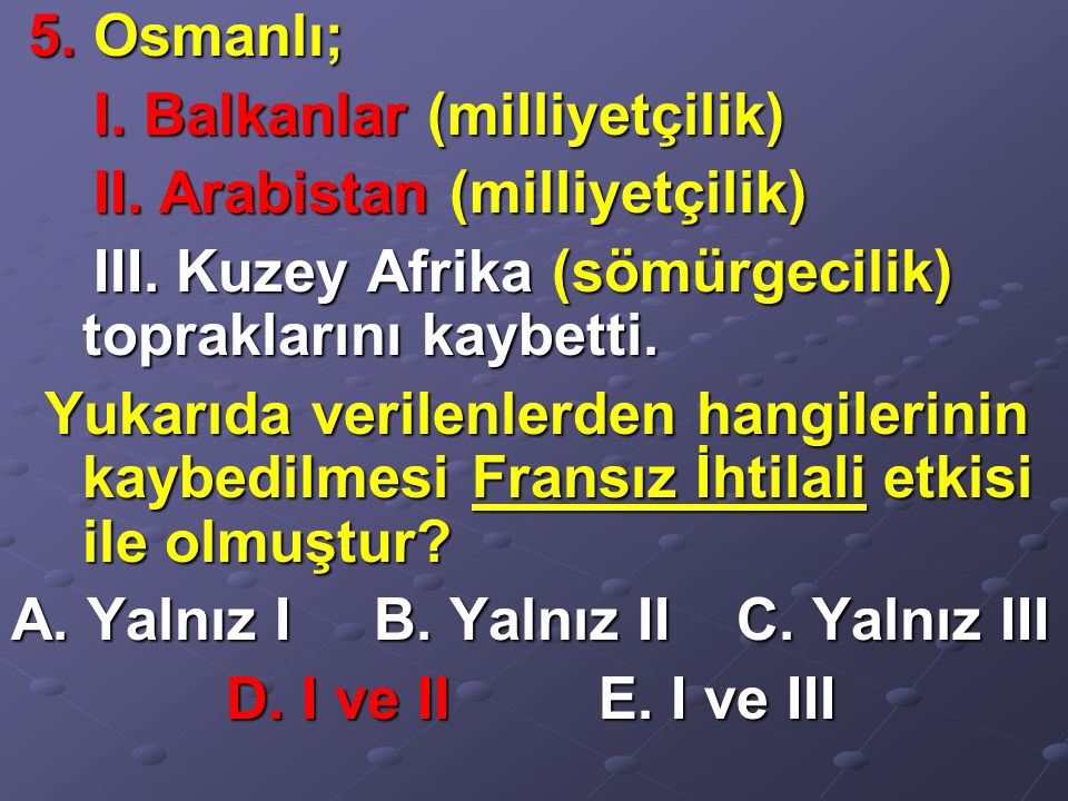 5. Osmanlı; 5. Osmanlı; I. Balkanlar (milliyetçilik) I.