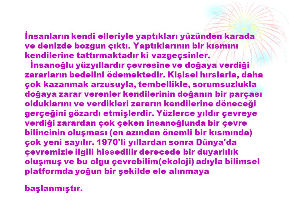 Insan Ve Cevre Insanlarin Kendi Elleriyle Yaptiklari Yuzunden Karada Ve Denizde Bozgun Cikti Yaptiklarinin Bir Kismini Kendilerine Tattirmaktadir Ppt Indir