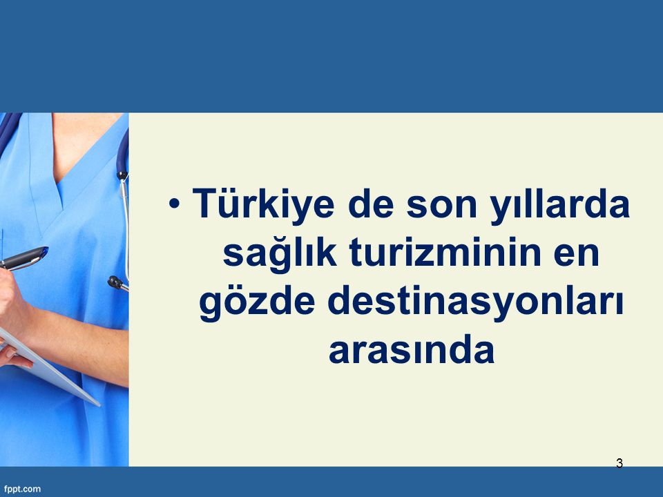 Türkiye de son yıllarda sağlık turizminin en gözde destinasyonları arasında 3