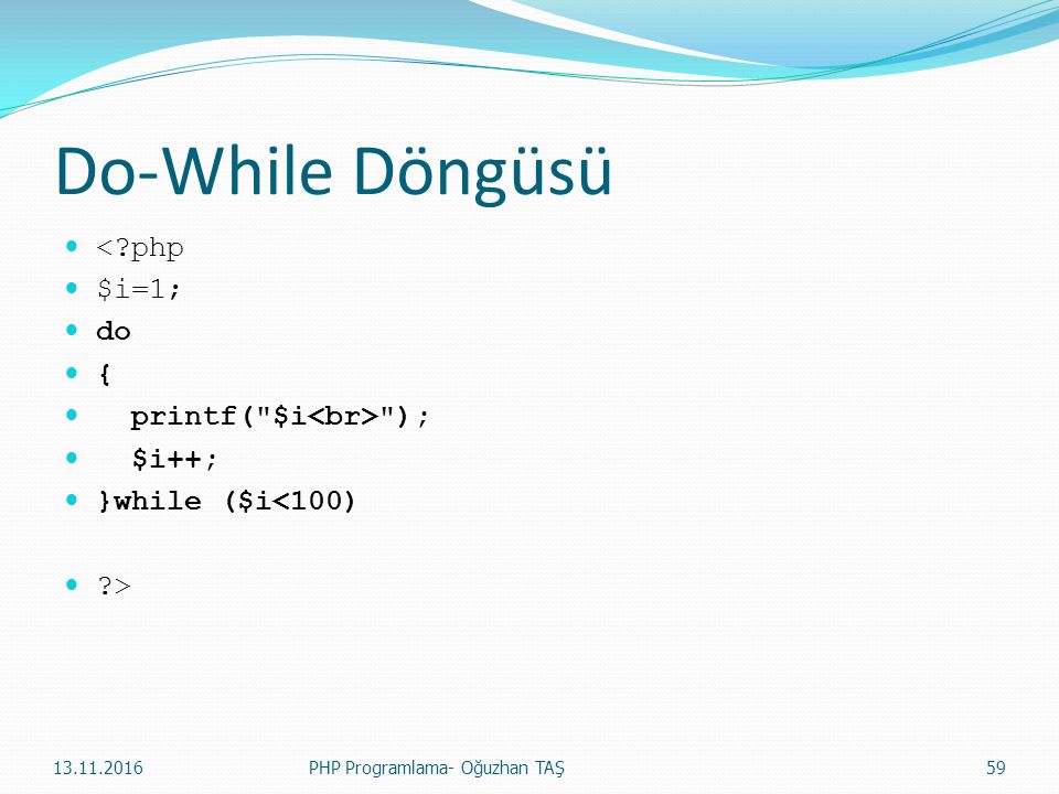 Php do. Do while php. Long in в в printf.