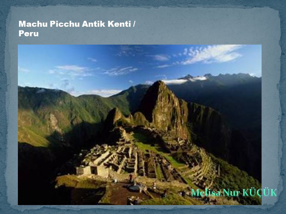 Machu Picchu Antik Kenti / Peru