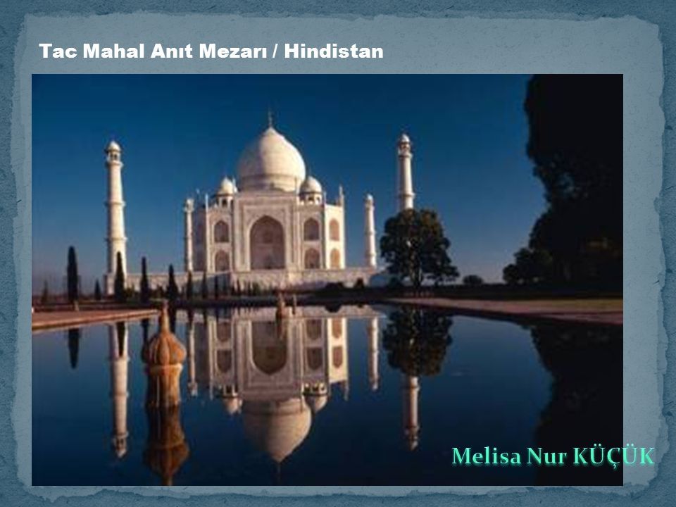 Tac Mahal Anıt Mezarı / Hindistan