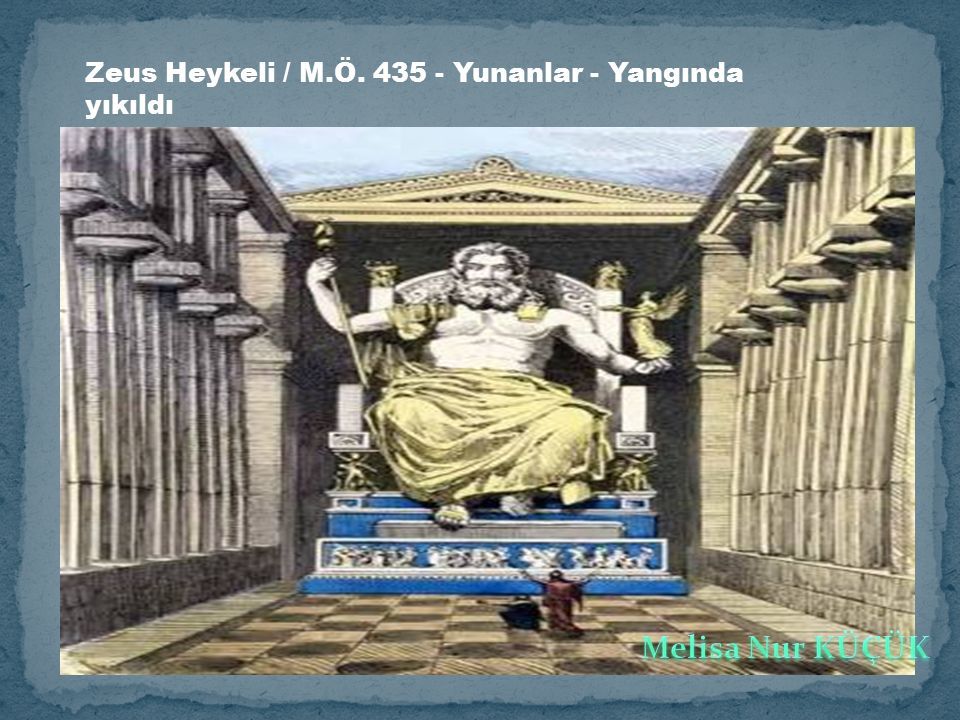 Zeus Heykeli / M.Ö Yunanlar - Yangında yıkıldı