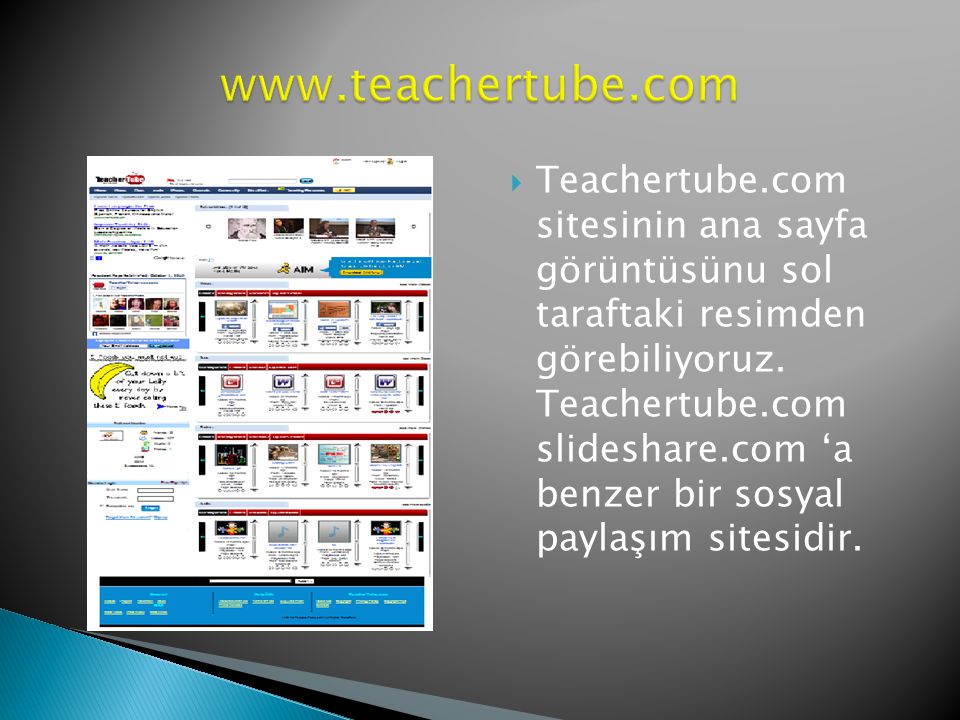  Teachertube.com sitesinin ana sayfa görüntüsünu sol taraftaki resimden görebiliyoruz.