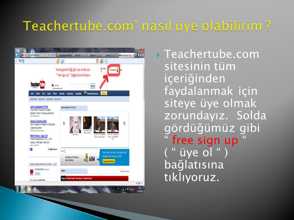  Teachertube.com sitesinin tüm içeriğinden faydalanmak için siteye üye olmak zorundayız.
