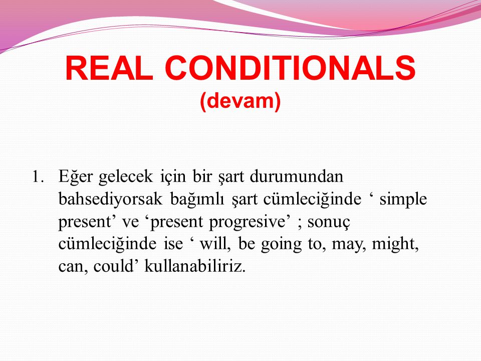 REAL CONDITIONALS 1.