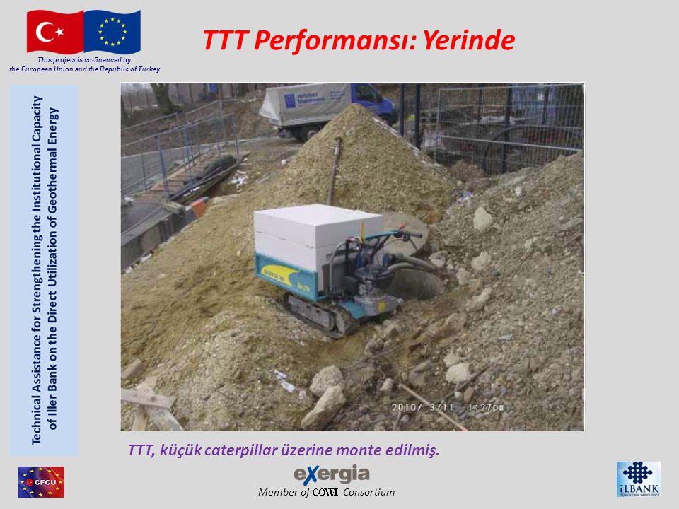 Member of Consortium This project is co-financed by the European Union and the Republic of Turkey TTT Performansı: Yerinde TTT, küçük caterpillar üzerine monte edilmiş.