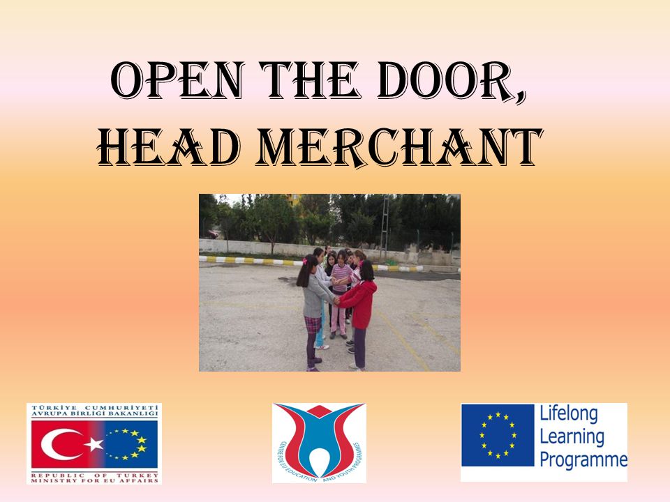 OPEN THE DOOR, HEAD MERCHANT