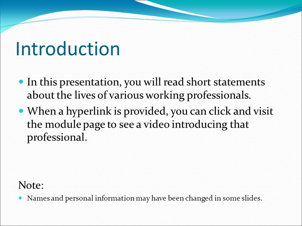 Introduction  In this presentation, you will read short statements about the lives of various working professionals.