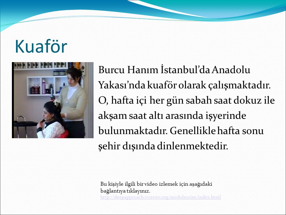Kuaför Burcu Hanım İstanbul’da Anadolu Yakası’nda kuaför olarak çalışmaktadır.