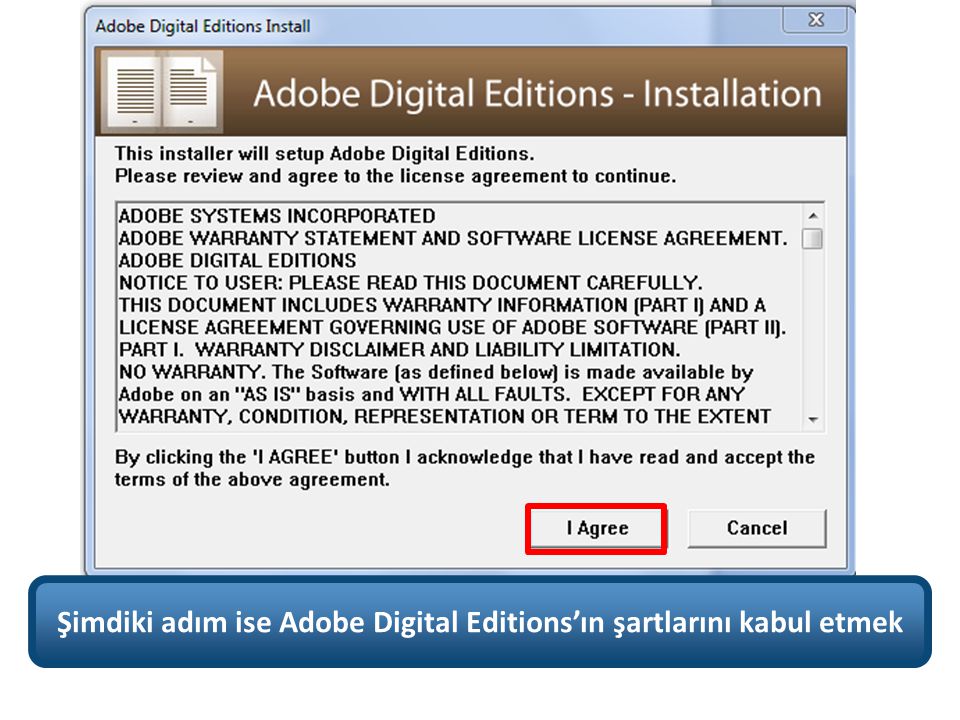 Şimdiki adım ise Adobe Digital Editions’ın şartlarını kabul etmek