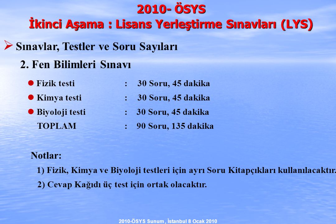 2010-ÖSYS Sunum, İstanbul 8 Ocak ÖSYS İkinci Aşama : Lisans Yerleştirme Sınavları (LYS )  Sınavlar, Testler ve Soru Sayıları 2.