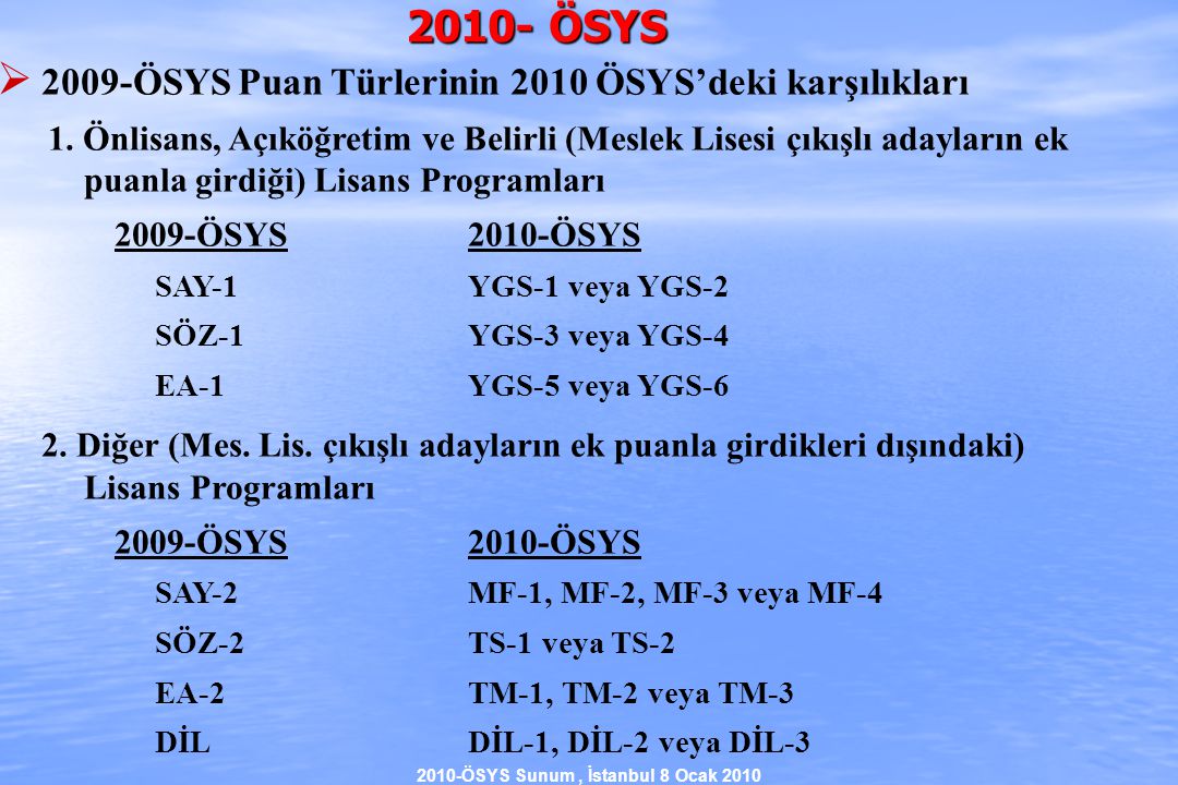 2010-ÖSYS Sunum, İstanbul 8 Ocak ÖSYS  2009-ÖSYS Puan Türlerinin 2010 ÖSYS’deki karşılıkları 1.
