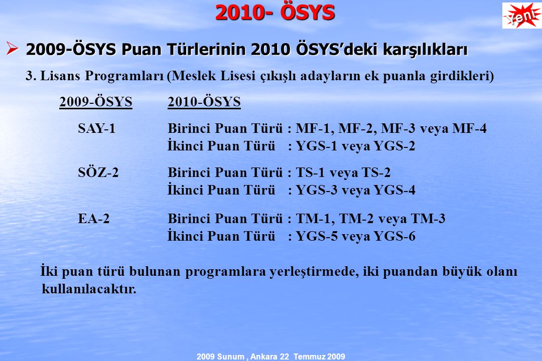 2009 Sunum, Ankara 22 Temmuz ÖSYS  2009-ÖSYS Puan Türlerinin 2010 ÖSYS’deki karşılıkları 3.