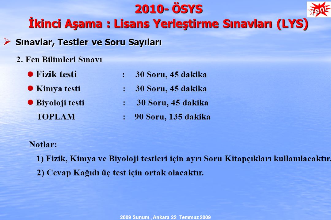 2009 Sunum, Ankara 22 Temmuz ÖSYS İkinci Aşama : Lisans Yerleştirme Sınavları (LYS )  Sınavlar, Testler ve Soru Sayıları 2.