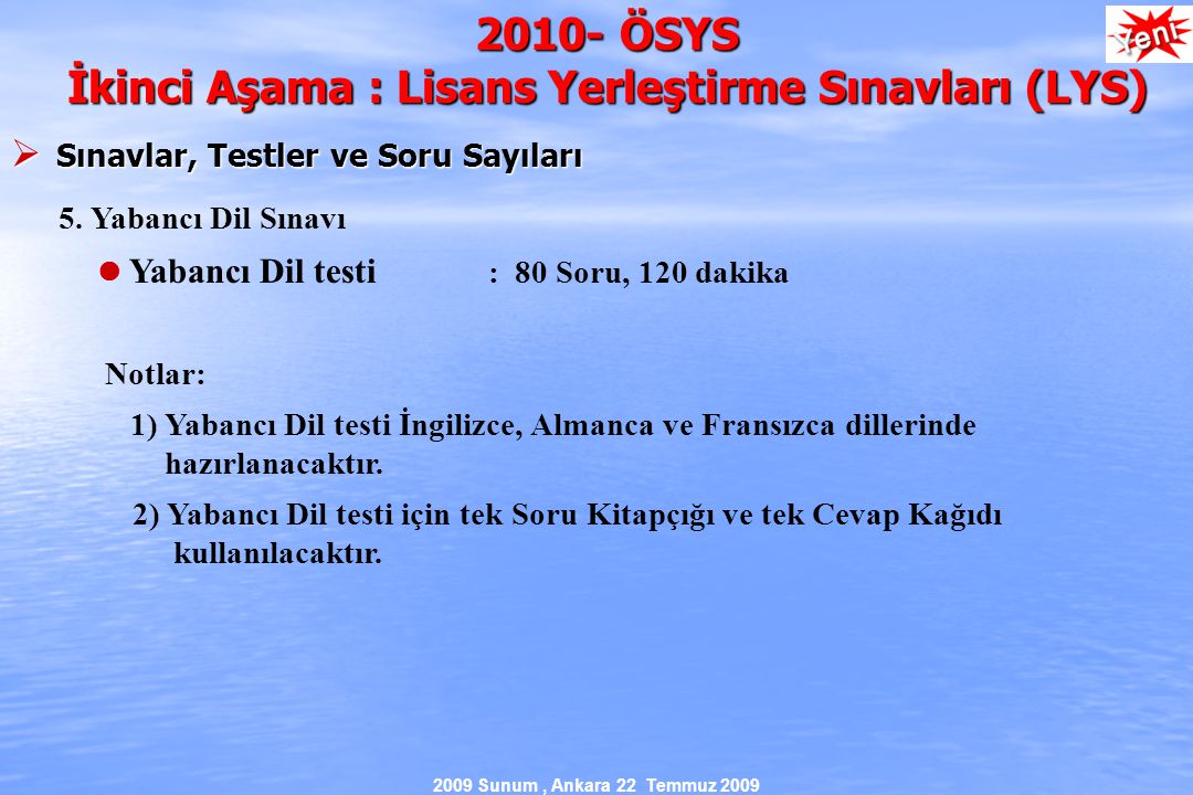 2009 Sunum, Ankara 22 Temmuz ÖSYS İkinci Aşama : Lisans Yerleştirme Sınavları (LYS)  Sınavlar, Testler ve Soru Sayıları 5.