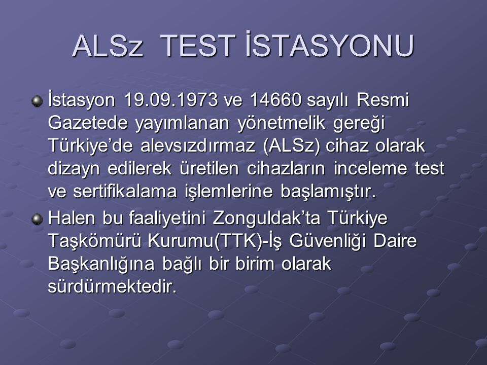 ALSz TEST İSTASYONU İstasyon ve sayılı Resmi Gazetede yayımlanan yönetmelik gereği Türkiye’de alevsızdırmaz (ALSz) cihaz olarak dizayn edilerek üretilen cihazların inceleme test ve sertifikalama işlemlerine başlamıştır.