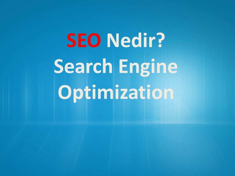 SEO Nedir Search Engine Optimization