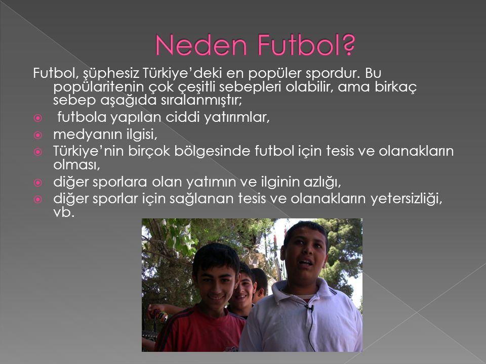 Futbol, şüphesiz Türkiye’deki en popüler spordur.