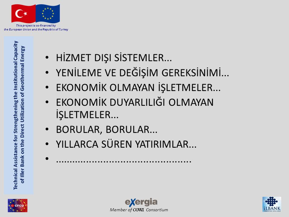 Member of Consortium This project is co-financed by the European Union and the Republic of Turkey • HİZMET DIŞI SİSTEMLER...