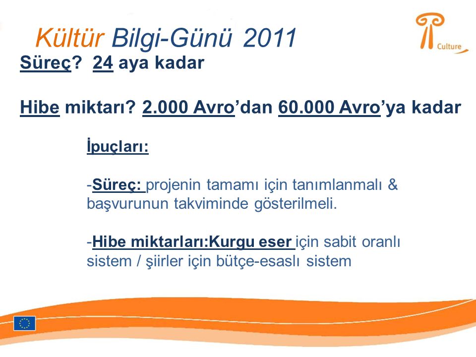Kültür Bilgi-Günü 2011 Süreç. 24 aya kadar Hibe miktarı.