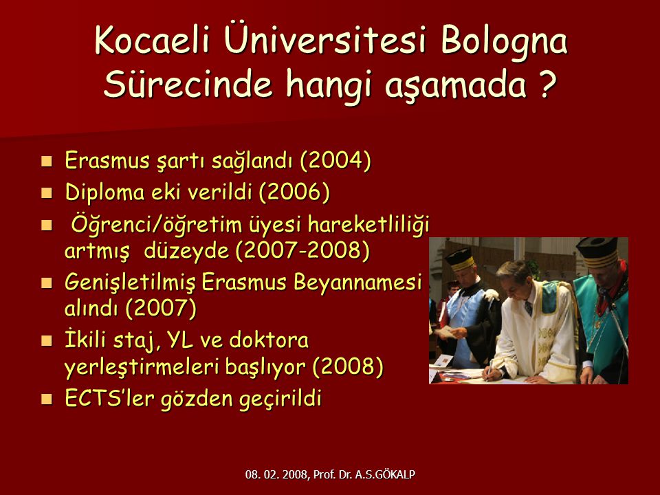 , Prof. Dr. A.S.GÖKALP Kocaeli Üniversitesi Bologna Sürecinde hangi aşamada .