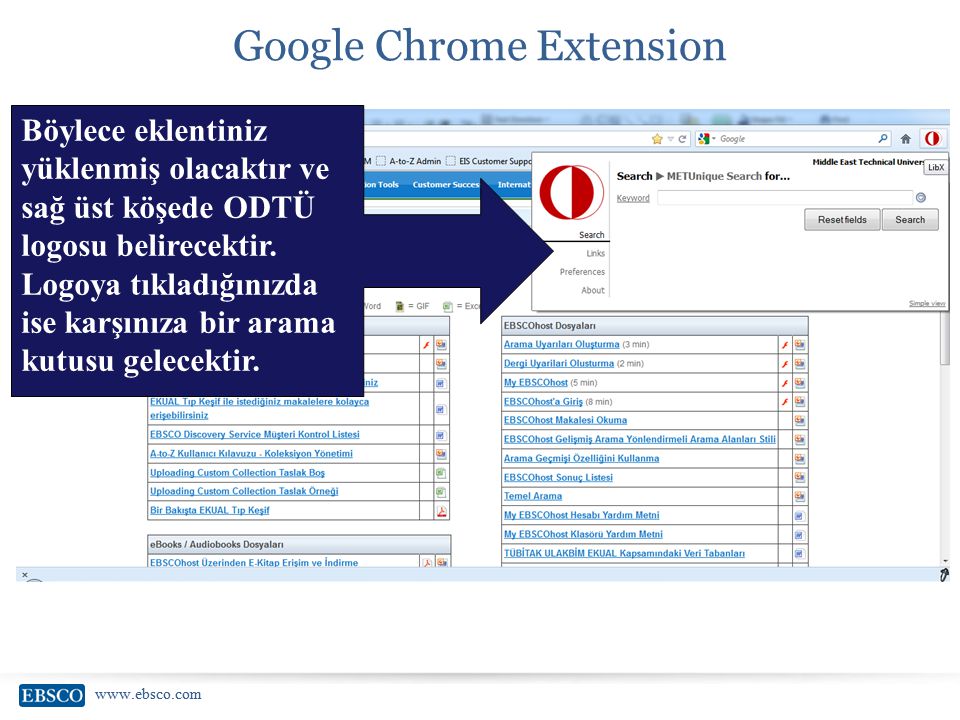 Google Chrome Extension Böylece eklentiniz yüklenmiş olacaktır ve sağ üst köşede ODTÜ logosu belirecektir.