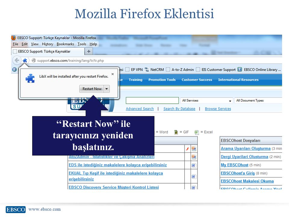 Mozilla Firefox Eklentisi ‘‘Restart Now’’ ile tarayıcınızı yeniden başlatınız.
