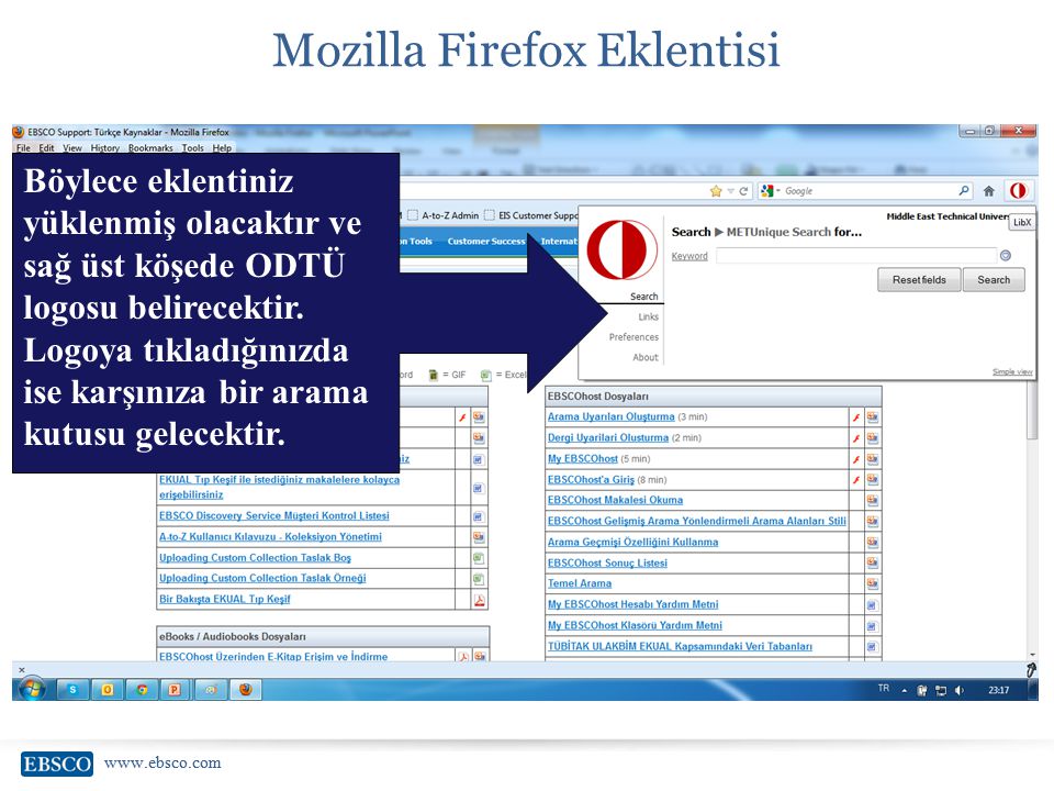 Mozilla Firefox Eklentisi Böylece eklentiniz yüklenmiş olacaktır ve sağ üst köşede ODTÜ logosu belirecektir.
