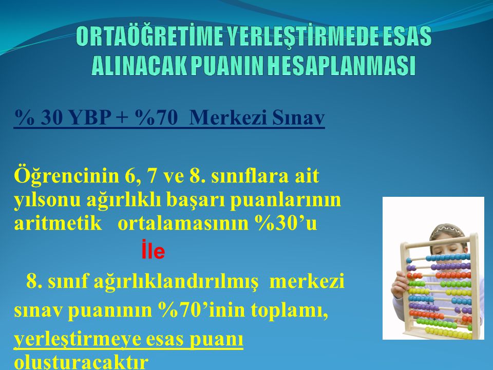 % 30 YBP + %70 Merkezi Sınav Öğrencinin 6, 7 ve 8.